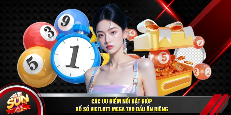 Các ưu điểm nổi bật giúp xổ số Vietlott Mega tạo dấu ấn riêng
