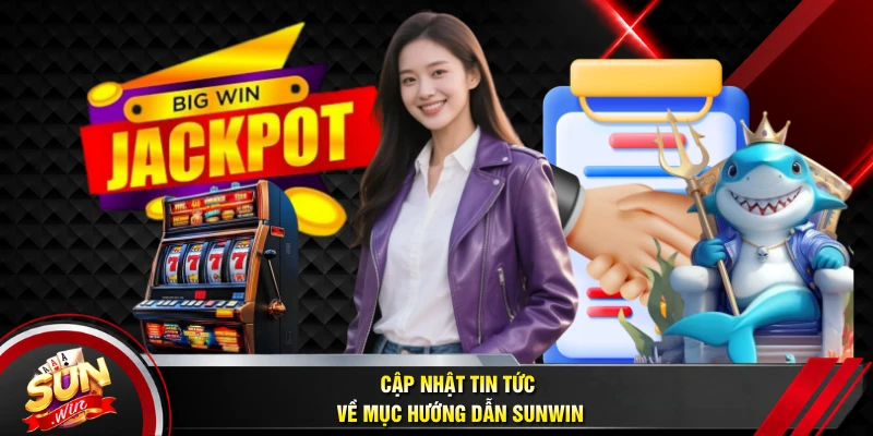 Cập nhật tin tức về mục hướng dẫn SUNWIN