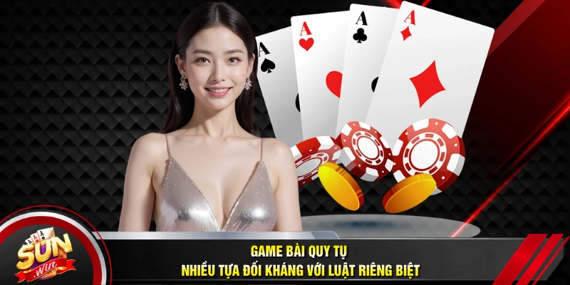 Game bài quy tụ nhiều tựa đối kháng với luật riêng biệt