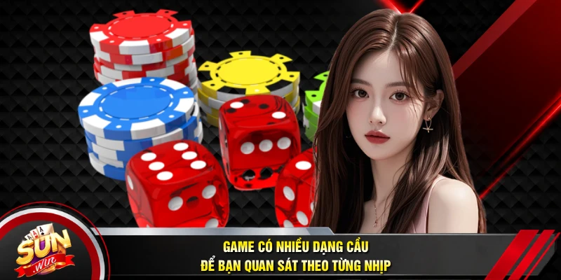 Game có nhiều dạng cầu để bạn quan sát theo từng nhịp