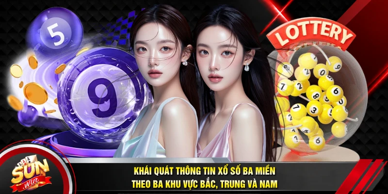 Khái quát thông tin xổ số ba miền theo ba khu vực Bắc, Trung và Nam