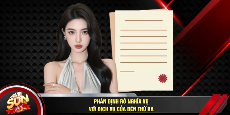 Phân định rõ nghĩa vụ với dịch vụ của bên thứ ba