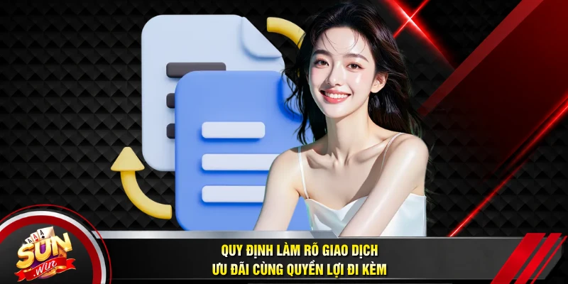 Quy định làm rõ giao dịch ưu đãi cùng quyền lợi đi kèm