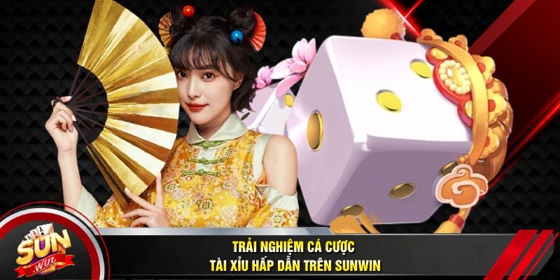 Trải nghiệm cá cược tài xỉu hấp dẫn trên Sunwin 